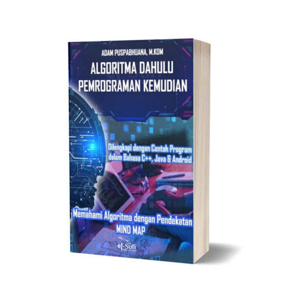 Algoritma Dahulu Pemrograman Kemudian Memahami algoritma